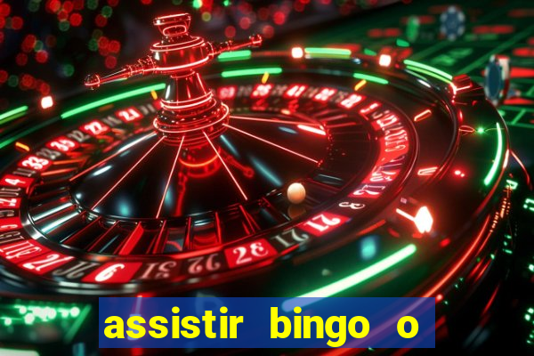 assistir bingo o rei das manhas filme completo dublado